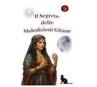 Il Segreto delle Maledizioni Gitane