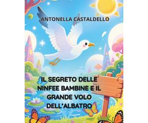 Il Segreto delle Ninfee Bambine e il Grande Volo dell'Albatro.