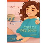 Il segreto delle principesse. Ediz. illustrata