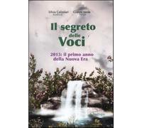 Il segreto delle voci. 2013: il primo anno della nuova era - Calzolari Sil...