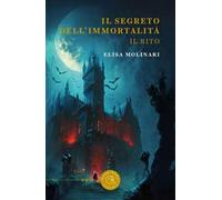 Il segreto dell'immortalità. Il rito