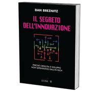 Il segreto dell'innovazione. Crescita e sviluppo lontano dall'high-tech