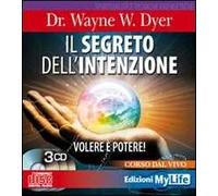 Il segreto dell'intenzione. Volere è potere! Con 3 CD Audio