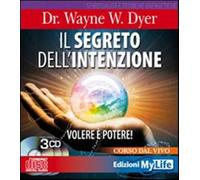 Il segreto dell'intenzione. Volere è potere Con 3 CD Audio - Dyer Wayne W.