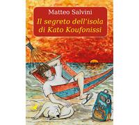 Libri Matteo Salvini - Il Segreto Dell'isola Di Kato Koufonissi