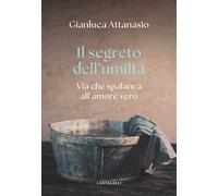 Il segreto dell'umiltà. Via che spalanca all'amore vero