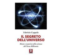 Il segreto dell'universo. Mente e materia nella scienza del terzo millennio