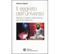 Il segreto dell'universo. Mente e materia nella scienza del terzo millennio