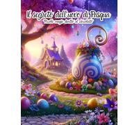 Il segreto dell'uovo di Pasqua: "Piccole magie dentro al cioccolato"