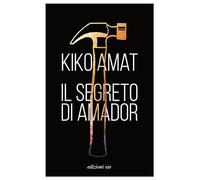 Libri Amat Kiko - Il Segreto Di Amador