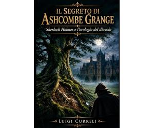 Il Segreto di Ashcombe Grange: l'orologio del diavolo