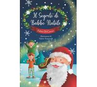 Il segreto di Babbo Natale. Ediz. illustrata