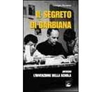 Il segreto di Barbiana ovvero l'invenzione della scuola. Con videocassetta