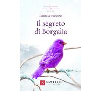 Il segreto di Borgalia - Vignozzi Martina