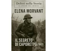 Il segreto di Caporetto (1917): Un cadetto, un mistero, un’indagine nascosta nei silenzi della Grande Guerra