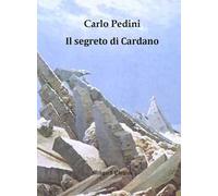 Libri Carlo Pedini - Il Segreto Di Cardano