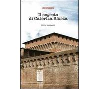 Il segreto di Caterina Sforza