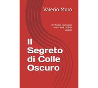 Il Segreto di Colle Oscuro: Un thriller psicologico che vi terrà col fiato sospeso