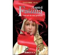 Il segreto di Fatima. Salvati da una profezia