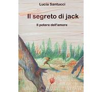 Il segreto di Jack. Il potere dell'amore