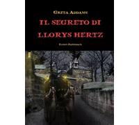 Il segreto di Llorys Hertz di Greta Addams, 2023, Elison Paperback