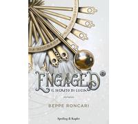 Il segreto di Lucia. Engaged. Vol. 2 - Roncari Beppe