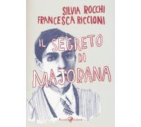 Il segreto di Majorana - Rocchi Silvia, Riccioni Francesca