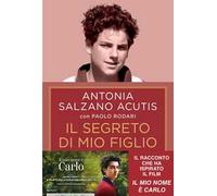 Il segreto di mio figlio. Come Carlo Acutis è diventato santo. Ediz. tie-in