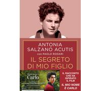 Il segreto di mio figlio Come Carlo Acutis è diventato santo Ediz tie in