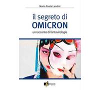 Il segreto di Omicron. Nuova ediz.