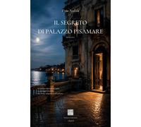 Il segreto di Palazzo Pisamare - [Isolario Edizioni]