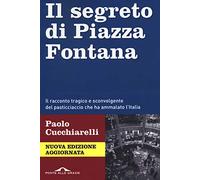 Il segreto di Piazza Fontana. Nuova ediz.