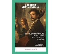 Il Segreto di Plombières: La musica che aiutò a unire l’Italia