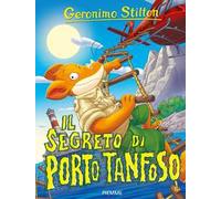 Il segreto di Porto Tanfoso. Ediz. a colori