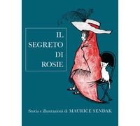 Il segreto di Rosie. Ediz. illustrata [Hardcover] Sendak, Maurice and Signorini,