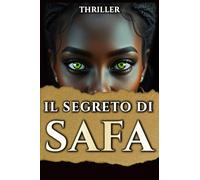 Il Segreto di Safa: Thriller di intrigo internazionale