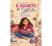Il Segreto di Sofia: Una storia sul primo ciclo, il corpo che cambia e le emozioni che fanno rumore
