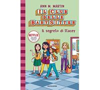 Il segreto di Stacey. Il Club delle baby sitter. Vol. 3