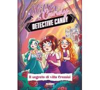 IL SEGRETO DI VILLA CREMISI. DETECTIVE CANDY. GLITTER & CANDY - LUPO ANTONIETTA