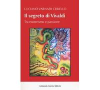 Il segreto di Vivaldi. Tra esoterismo e passione