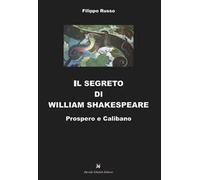 Il segreto di William Shakespeare. Prospero e Calibano