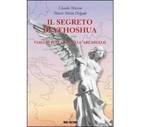 Il segreto di Yeoshua. Viaggio sulla via dell'arcangelo