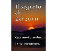 Il segreto di Zerzura: Cacciatori di ombre