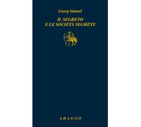 Il segreto e le società segrete - Simmel Georg