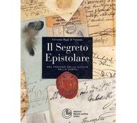 Il segreto epistolare nel periodo della civiltà della carta. Ediz. illustrata