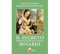 Il segreto meraviglioso del Santo Rosario