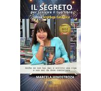 IL SEGRETO per scrivire il tuo libro con la Scrittura Catartica: Anche se non hai mai e scritto una riga e non sai da dove cominciare