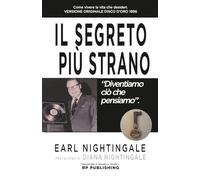IL SEGRETO PIÙ STRANO: "Diventiamo ciò che pensiamo".