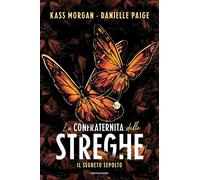 Il segreto sepolto. La confraternita delle streghe - Morgan Kass, Paige Danielle