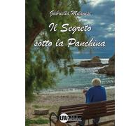 Il segreto sotto la panchina - [LFA Publisher]